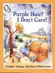 Purple Hair? I Don't Care! ~ by Dianne Young