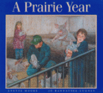 A Prairie Year, by Jo Bannatyne-Cugnet, Illustrated by Yvette Moore