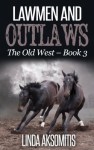 Lawmen and Outlaws, by Linda Aksomitis