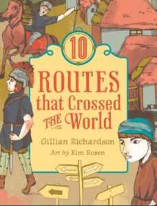 10 Routes that Crossed the World, by Gillian Richardson